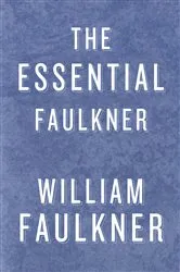 Book cover of The Essential Faulkner by William Faulkner