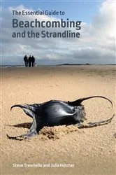 Book cover of The Essential Guide to Beachcombing and the Strandline by Steve Trewhella