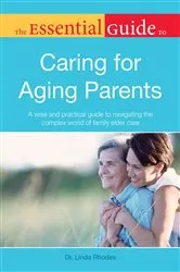Book cover of The Essential Guide to Caring for Aging Parents by Linda Rhodes