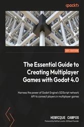 Book cover of The Essential Guide to Creating Multiplayer Games with Godot 4.0 by Henrique Campos