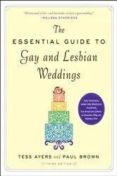 Book cover of The Essential Guide to Gay and Lesbian Weddings by Tess Ayers