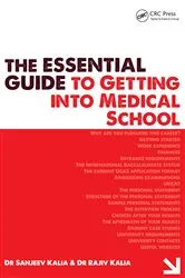 Book cover of The Essential Guide to Getting into Medical School by Rajiv Kalia
