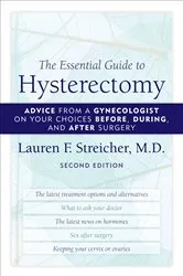Book cover of The Essential Guide to Hysterectomy (2nd ed.) by Lauren F. Streicher