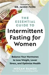 Book cover of The Essential Guide to Intermittent Fasting for Women by Megan Ramos