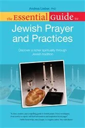 Book cover of The Essential Guide to Jewish Prayer and Practices by Andrea Lieber