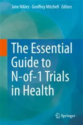 Book cover of The Essential Guide to N-of-1 Trials in Health by Jane Nikles