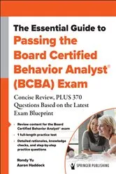 Book cover of The Essential Guide to Passing the Board Certified Behavior Analyst® (BCBA) Exam by Rondy Yu