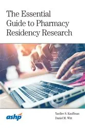 Book cover of The Essential Guide to Pharmacy Residency Research by Yardlee Kauffman