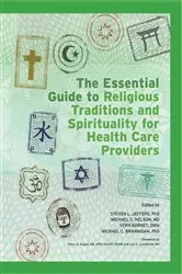 Book cover of The Essential Guide to Religious Traditions and Spirituality for Health Care Providers by Steven Jeffers