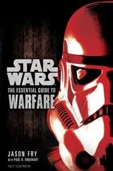 Book cover of The Essential Guide to Warfare: Star Wars by Jason Fry