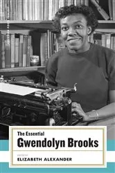 Book cover of The Essential Gwendolyn Brooks by Unknown