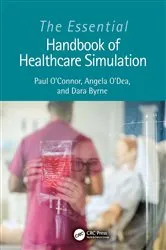 Book cover of The Essential Handbook of Healthcare Simulation by Paul O'Connor