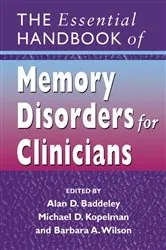 Book cover of The Essential Handbook of Memory Disorders for Clinicians by Alan D. Baddeley