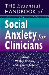 Book cover of The Essential Handbook of Social Anxiety for Clinicians by W. Ray Crozier