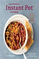 Book cover of The Essential Instant Pot Cookbook by Coco Morante