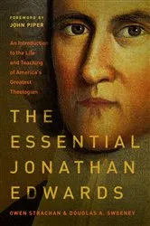 Book cover of The Essential Jonathan Edwards by Owen Strachan