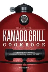 Book cover of The Essential Kamado Grill Cookbook by N/A