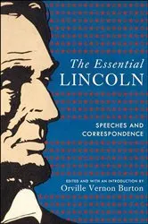 Book cover of The Essential Lincoln by Orville Vernon Burton