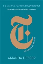Book cover of The Essential New York Times Cookbook: The Recipes of Record (10th Anniversary Edition) by Amanda Hesser