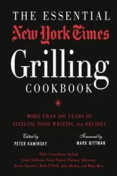 Book cover of The Essential New York Times Grilling Cookbook by Peter Kaminsky