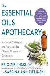 Book cover of The Essential Oils Apothecary by Eric Zielinski