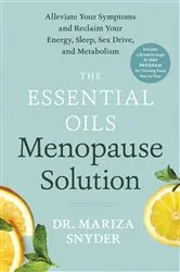 Book cover of The Essential Oils Menopause Solution by Unknown