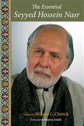 Book cover of The Essential Seyyed Hossein Nasr by William C. Chittick