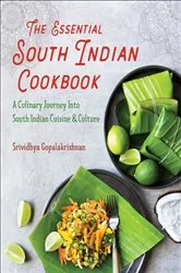 Book cover of The Essential South Indian Cookbook by Srividhya Gopalakrishnan