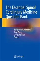 Book cover of The Essential Spinal Cord Injury Medicine Question Bank by Benjamin A. Abramoff