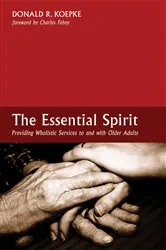 Book cover of The Essential Spirit by Donald R. Koepke