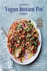 Book cover of The Essential Vegan Instant Pot Cookbook by Coco Morante