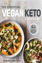 Book cover of The Essential Vegan Keto Cookbook by Editors of Rodale Books