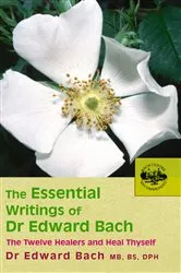 Book cover of The Essential Writings of Dr Edward Bach by Unknown