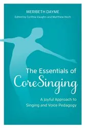 Book cover of The Essentials of CoreSinging by Meribeth Dayme