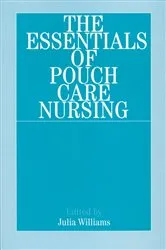 Book cover of The Essentials of Pouch Care Nursing by Julia Williams