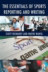 Book cover of The Essentials of Sports Reporting and Writing (2nd ed.) by Scott Reinardy