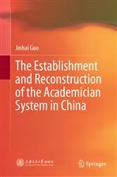Book cover of The Establishment and Reconstruction of the Academician System in China by Jinhai Guo
