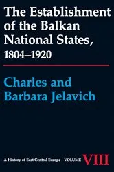 Book cover of The Establishment of the Balkan National States, 1804-1920 by Charles Jelavich