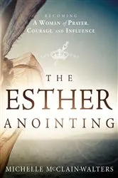 Book cover of The Esther Anointing by Michelle McClain-Walters