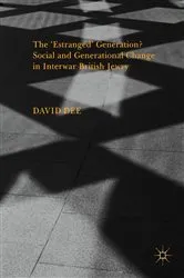 Book cover of The ‘Estranged’ Generation? Social and Generational Change in Interwar British Jewry by David Dee