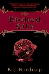 Book cover of The Etched City by K.J. Bishop