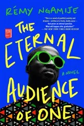 Book cover of The Eternal Audience of One by Rémy Ngamije