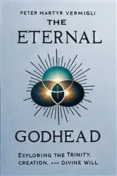 Book cover of The Eternal Godhead by Peter Martyr Vermigli