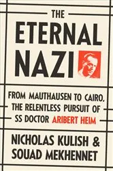 Book cover of The Eternal Nazi by Nicholas Kulish