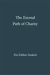 Book cover of The Eternal Path of Charity by Zin Eddine Dadach