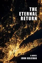 Book cover of The Eternal Return by John Kolchak
