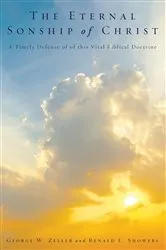 Book cover of The Eternal Sonship of Christ by George W. Zeller