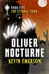Book cover of The Eternal Tomb by Kevin Emerson