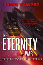 Book cover of The Eternity War: Exodus by Jamie Sawyer
