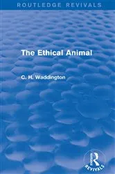 Book cover of The Ethical Animal by C. H. Waddington